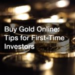 Buy Gold Online  Tips for First-Time Investors