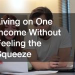 Living on One Income Without Feeling the Squeeze